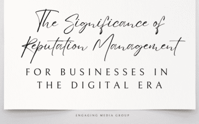 The Significance of Reputation Management for Businesses in the Digital Era