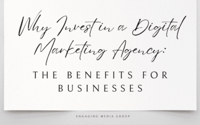 Why Invest in a Digital Marketing Agency: The Benefits for Businesses